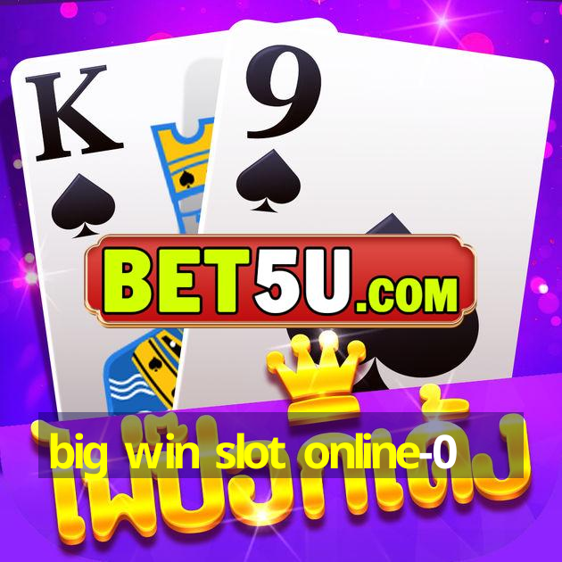 big win slot online